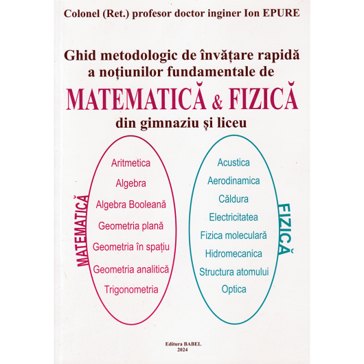 Ghid metodologic de invatare rapida a notiunilor fundamentale de matematica si fizica din gimnaziu si liceu - Ion Epure